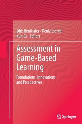 Assessment in Game-Based Learning: Foundations, Innovations, and Perspectives - cover