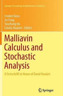 Malliavin Calculus and Stochastic Analysis: A Festschrift in Honor of David Nualart - cover