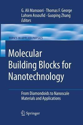 Molecular Building Blocks for Nanotechnology: From Diamondoids to Nanoscale Materials and Applications - cover