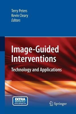 Image-Guided Interventions: Technology and Applications - cover