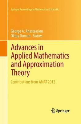 Advances in Applied Mathematics and Approximation Theory: Contributions from AMAT 2012 - cover