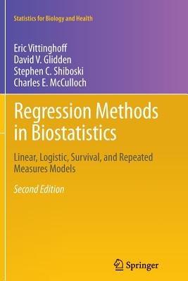 Regression Methods in Biostatistics: Linear, Logistic, Survival, and Repeated Measures Models - Eric Vittinghoff,David V. Glidden,Stephen C. Shiboski - cover