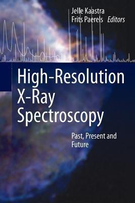 High-Resolution X-Ray Spectroscopy: Past, Present and Future - cover