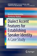 Dialect Accent Features for Establishing Speaker Identity: A Case Study