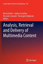 Analysis, Retrieval and Delivery of Multimedia Content