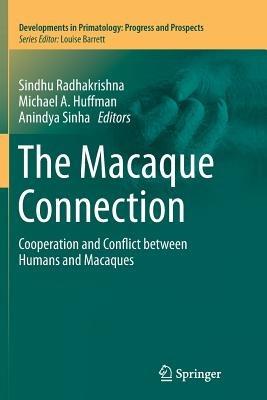 The Macaque Connection: Cooperation and Conflict between Humans and Macaques - cover