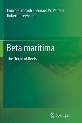 Beta maritima: The Origin of Beets - Enrico Biancardi,Leonard W. Panella,Robert T. Lewellen - cover