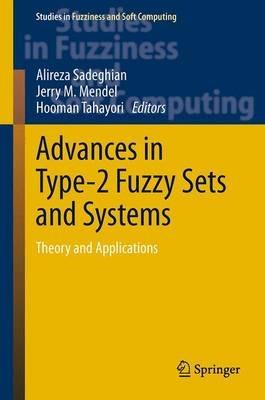 Advances in Type-2 Fuzzy Sets and Systems: Theory and Applications - cover