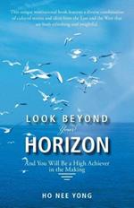 Look beyond Your Horizon: And You Will Be a High Achiever in the Making