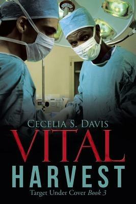 Vital Harvest: Target Under Cover Book 3 - Cecelia S Davis - cover