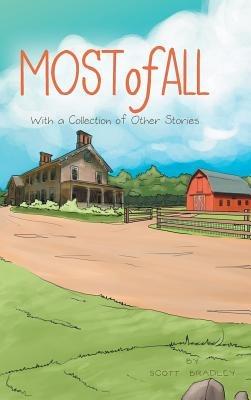 Most of All: With a Collection of Other Stories - Scott Bradley - cover