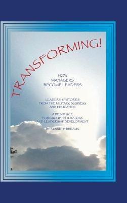 Transforming!: How Managers Become Leaders - Kenneth Breaux - cover