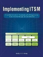 Implementing Itsm: From Silos to Services: Transforming the It Organization to an It Service Management Valued Partner - Randy A Steinberg - cover