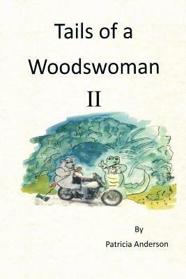 Tails of a Woodswoman II - Patricia Anderson - cover
