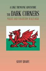 The Dark Corners: Malice and Fanaticism: Wales 1656