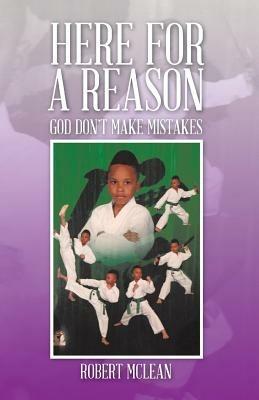 Here for a Reason: God Don't Make Mistakes - Robert McLean - cover