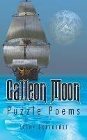 Galleon Moon: Puzzle Poems - Frank Schroeder - cover