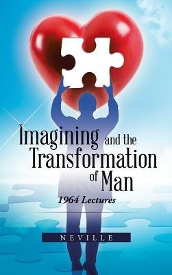 Imagining and the Transformation of Man: 1964 Lectures - Neville - cover