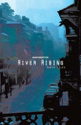 River Rising: Earth Tales - Mary Morton - cover