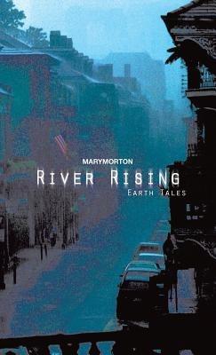 River Rising: Earth Tales - Mary Morton - cover