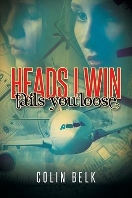 Heads I Win Tails You Loose - Colin Belk - cover