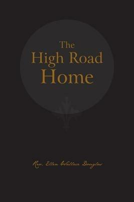 The High Road Home - Ellen Wallace Douglas - cover