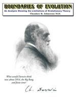 Boundaries of Evolution: What Would Darwin Think Now about Dna, the Big Bang, and Finite Time?