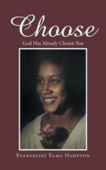 Choose: God Has Already Chosen You