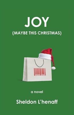 Joy: (Maybe This Christmas) - Sheldon L'Henaff - cover