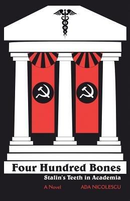Four Hundred Bones: Stalin's Teeth in Academia - Ada Nicolescu - cover