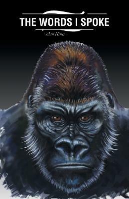 The Words I Spoke - Alan Hines - cover