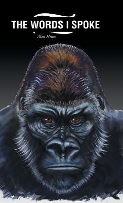 The Words I Spoke - Alan Hines - cover