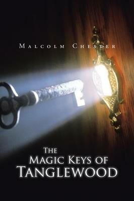 The Magic Keys of Tanglewood - Malcolm Chester - cover