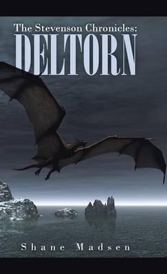 The Stevenson Chronicles: Deltorn - Shane Madsen - cover