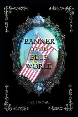Banner of the Blue World - Bryan Kovach - cover