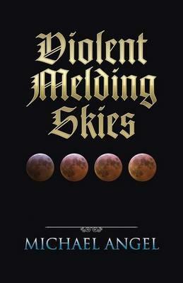 Violent Melding Skies - Michael Angel - cover