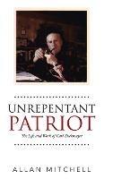 Unrepentant Patriot: The Life and Work of Carl Zuckmayer - Allan Mitchell - cover
