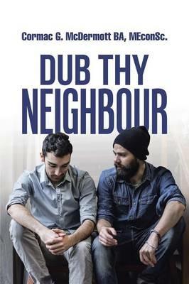 Dub Thy Neighbour - Cormac G McDermott Ba Meconsc - cover