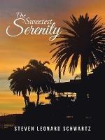 The Sweetest Serenity - Steven Leonard Schwartz - cover