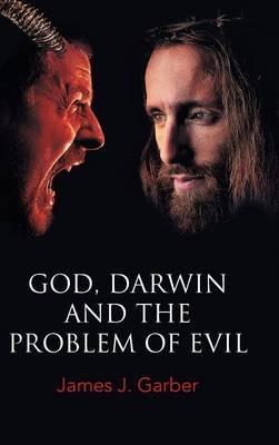 God, Darwin, and the Problem of Evil - James J Garber - cover