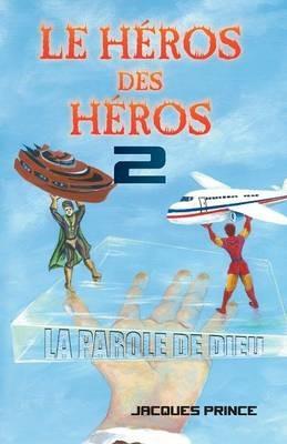 Le Heros Des Heros 2 - Jacques Prince - cover