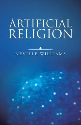 Artificial Religion - Neville Williams - cover