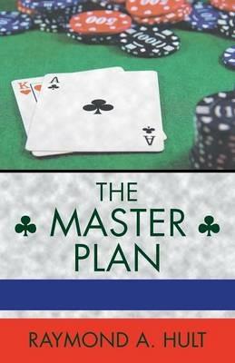 The Master Plan - Raymond A Hult - cover