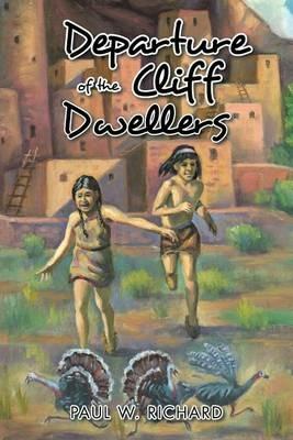 Departure of the Cliff Dwellers - Paul W Richard - cover