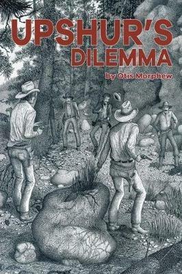 Upshur's Dilemma - Otis Morphew - cover