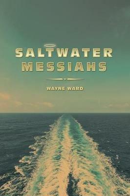 Saltwater Messiahs - Wayne Ward - cover