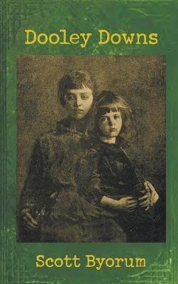 Dooley Downs - Scott Byorum - cover