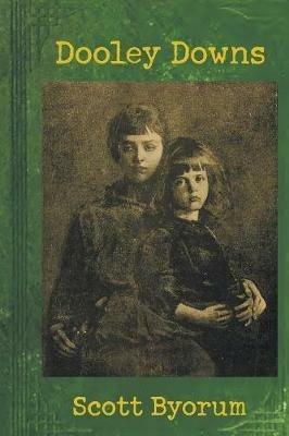 Dooley Downs - Scott Byorum - cover