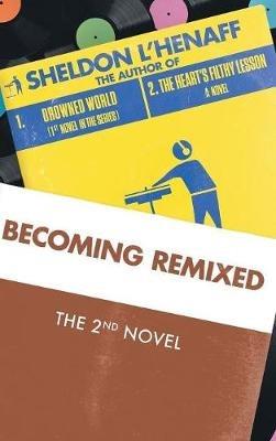 Becoming Remixed - Sheldon L'Henaff - cover