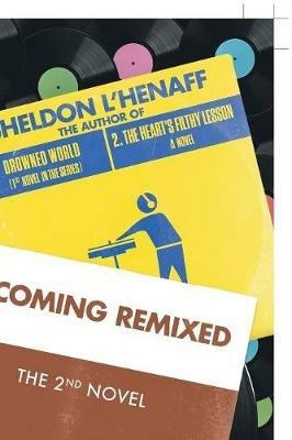 Becoming Remixed - Sheldon L'Henaff - cover